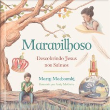 Maravilhoso: Descobrindo Jesus nos Salmos