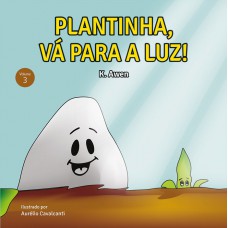 Sementinha - Plantinha, Vá para a Luz! - Vol.3
