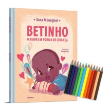 Betinho: o amor em forma de criança - edição com brinde (caixa de mini lápis de cor)