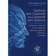 Gerência sem catástrofe ou catástrofe sem gerência