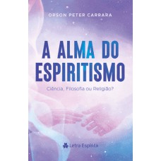 ALMA DO ESPIRITISMO, A