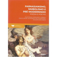 Fundamentos da Literatura: Parnasianismo,Simbolismo e Pré-modernismo - Poesia e Poetas