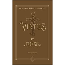 Virtus IV - De lobos a cordeiros