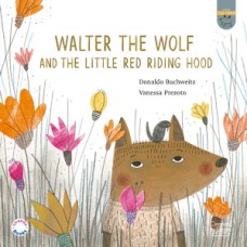 Walter, the Wolf and the Little Red Riding Hood