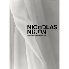Nicholas Nixon - Coleções Fundación Mapfre