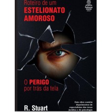 ROTEIRO DE UM ESTELIONATO AMOROSO