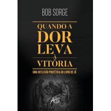 Quando a dor leva a vitória