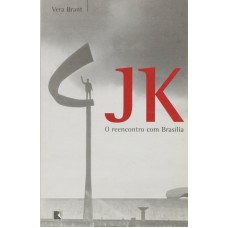 Jk O Reencontro Com Brasilia