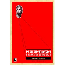 Maiakovski: O poeta da revolução