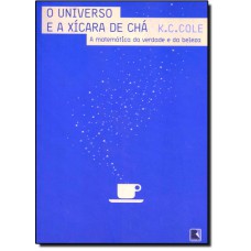O universo e a xícara de chá: A matemática da verdade e da beleza