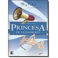 Princesa em treinamento (Vol. 6 O diário da Princesa)