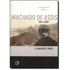 Aprendizado Vida E Obra De Machado De Assis- Volume 1