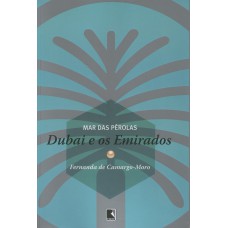 Mar das pérolas: Dubai e os Emirados