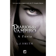 Diários do vampiro: A fúria (Vol. 3)