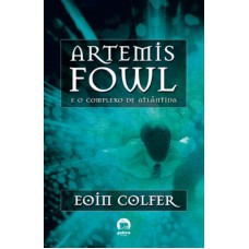 Artemis Fowl: O complexo de Atlântida (Vol. 7)