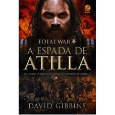Total War: A espada de Atilla (Vol. 2)