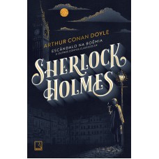 Escândalo na Boêmia e outros contos clássicos de Sherlock Holmes