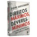 Direitos máximos, deveres mínimos