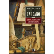 Cardano: Ascensão, tragédia e glória na renascença italiana