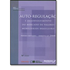 Auto-Regulacao E Desenvolvimento Do Mercado De Valores Mobiliarios Brasileiro