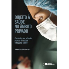 Direito à saúde no âmbito privado - 1ª edição de 2012