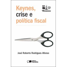 Keynes, crise e política fiscal