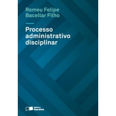 Processo administrativo disciplinar - 4ª edição de 2013
