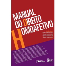 Manual do direito homoafetivo: Instituto brasilense de direito público - 1ª edição de 2013