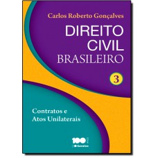 Direito Civil Brasileiro, Vol. 3 - Contratos E Atos Unilaterais