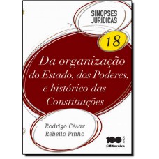 Da Organizacao Do Estado, Dos Poderes E Historico Das Constituicoes - Vol. 18