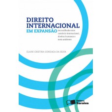 Direito internacional em expansão: Encruzilhada entre comércio internacional, direitos humanos e meio ambiente - 1ª edição de 2016