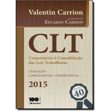 Comentarios A Clt - Legislacao Complementar / Jurisprudencia (40/Ed 2015)