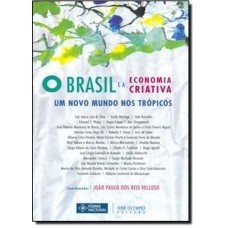 Brasil E A Economia Criativa, O Um Novo Mundo Nos Tropicos