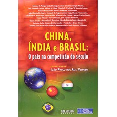 China, Índia e Brasil: O país na competição do século