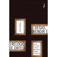 Degas, Renoir E O Relógio De Orfeu