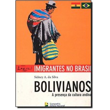 Bolivianos - A presenca da cultura Andina