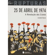 25 de Abril de 1974 - A revolução do cravos