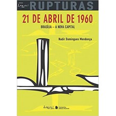 21 de abril de 1960 - Brasília - A nova capital