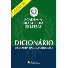 Dicionário escolar da Língua Portuguesa - Academia Brasileira de Letras