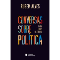 Conversas sobre política para todos os tempos