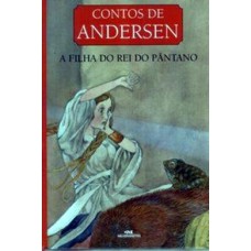 FILHA DO REI DO PANTANO (A) - SERIE CONTOS DE ANDERSEN