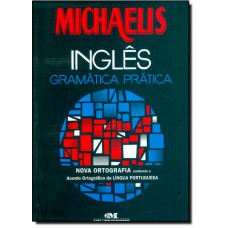 Michaelis Ingles Gramatica Pratica - Nova Ortografia