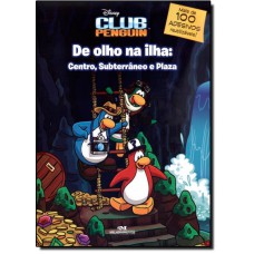 Club Penguin - De Olho Na Ilha - Centro, Subterraneo E Plaza