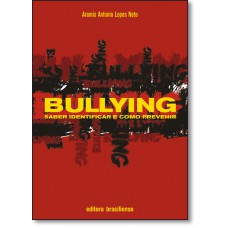 Bullying: Saber Identificar E Como Prevenir