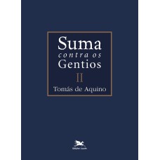 Suma contra os gentios - Vol. II - (Bilíngue - Capa Dura)