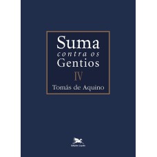 Suma contra os gentios - Vol. IV - (Bilíngue - Capa Dura)