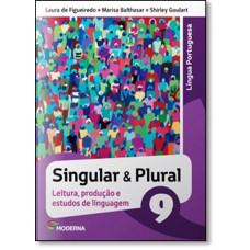 Singular E Plural - Ensino Fundamental Ii - 9? Ano : Leitura, Producao E Estudos De Linguagem