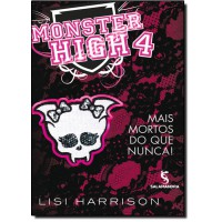 Monster High, Vol 4 - Mais Mortos Do Que Nunca