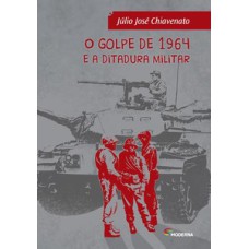 O golpe de 1964 e a ditadura militar