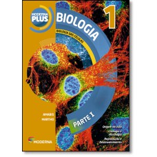 Moderna Plus - Biologia -1? ANO (Ensino Medio)